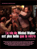 La Vie de Michel Muller est plus belle .
