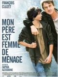 Mon père est femme de ménage